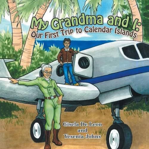 Cover image for My Grandma and I: Our First Trip to Calendar Islands
