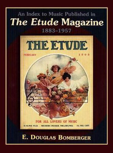 Cover image for An Index to Music Published in The Etude Magazine, 1883-1957