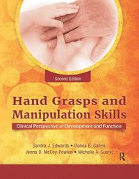 Cover image for Hand Grasps and Manipulation Skills: Clinical Perspective of Development and Function