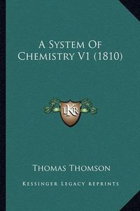 Cover image for A System of Chemistry V1 (1810)