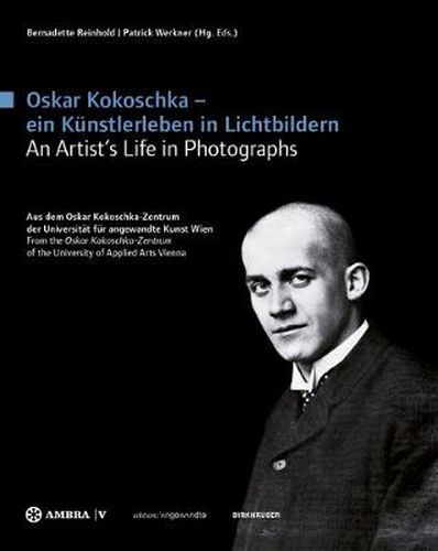 Cover image for Oskar Kokoschka - ein Kunstlerleben in Lichtbildern Oskar Kokoschka - An Artist's Life in Photographs: Aus dem Oskar Kokoschka-Zentrum der Universitat fur angewandte Kunst Wien From the Oskar Kokoschka-Zentrum of the University of Applied Arts Vienna