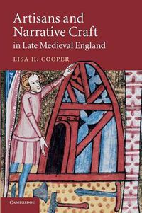Cover image for Artisans and Narrative Craft in Late Medieval England
