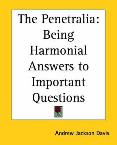 Cover image for The Penetralia: Being Harmonial Answers to Important Questions