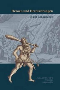 Cover image for Heroen Und Heroisierungen in Der Renaissance