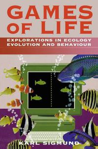 Cover image for Games of Life: Explorations in Ecology, Evolution, and Behaviour