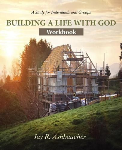 Cover image for Building a Life with God: Workbook