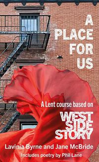 Cover image for A Place for Us: A Lent course based on West Side Story