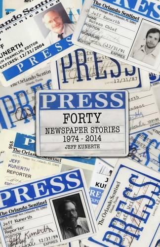 Cover image for Forty: Newspaper Stories 1970-2014