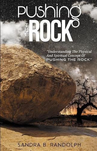 Cover image for Pushing the Rock: Understanding the Physical and Spiritual Concept of Pushing the Rock