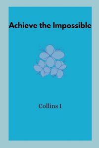 Cover image for Achieve the Impossible