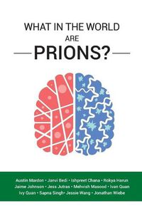 Cover image for What in the World are Prions?