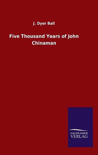 Cover image for Five Thousand Years of John Chinaman