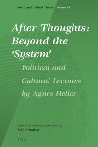 Cover image for After Thoughts: Beyond the 'System': Political and Cultural Lectures by Agnes Heller