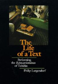 Cover image for The Life of a Text: Performing the Ramcaritmanas of Tulsidas