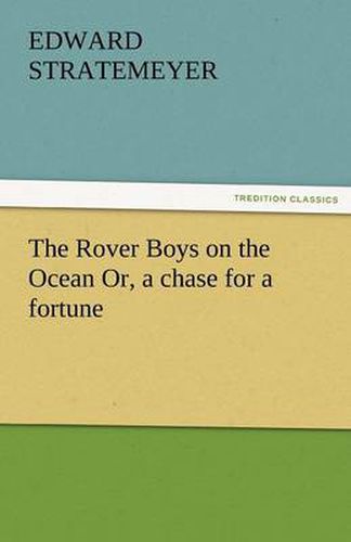 Cover image for The Rover Boys on the Ocean Or, a Chase for a Fortune