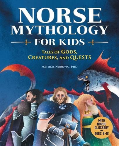 Cover image for Norse Mythology for Kids: Tales of Gods, Creatures, and Quests