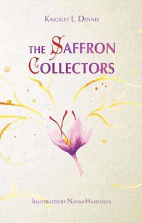 Cover image for The Saffron Collectors: A World where Transformation is Contagious