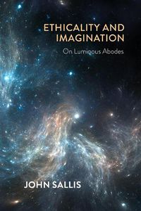 Cover image for Ethicality and Imagination: On Luminous Abodes