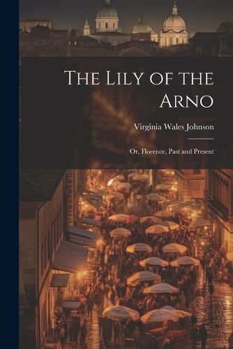 The Lily of the Arno