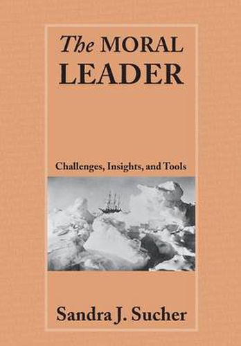 Cover image for The Moral Leader: Challenges, Tools and Insights