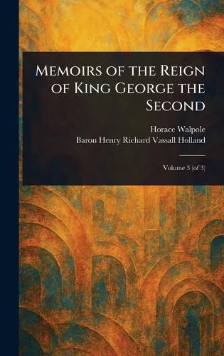Cover image for Memoirs of the Reign of King George the Second