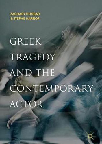Cover image for Greek Tragedy and the Contemporary Actor
