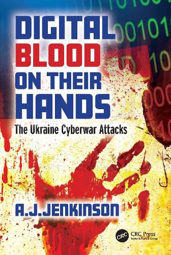 Digital Blood on Their Hands: The Ukraine Cyberwar Attack