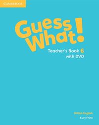 Cover image for Guess What! Level 6 Teacher's Book with DVD British English