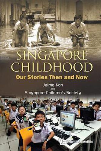 Cover image for Singapore Childhood: Our Stories Then And Now