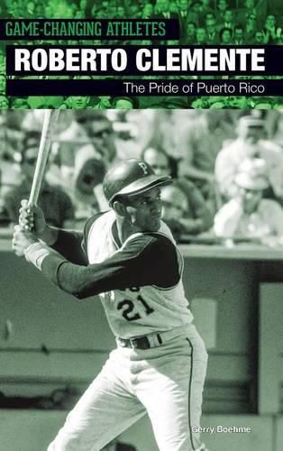 Roberto Clemente: The Pride of Puerto Rico