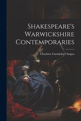 Cover image for Shakespeare's Warwickshire Contemporaries