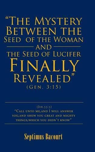 Cover image for "The Mystery Between the Seed of the Woman and the Seed of Lucifer, Finally Revealed"