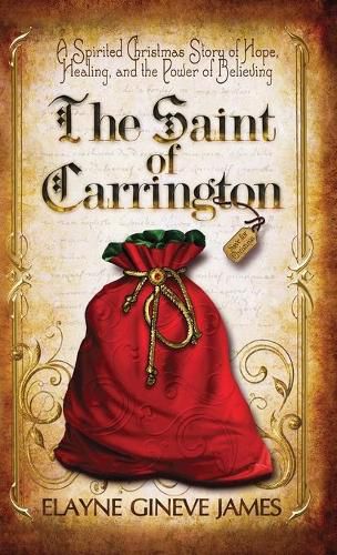 Cover image for The Saint of Carrington: A Spirited Christmas Story of Hope, Healing, and the Power of Believing