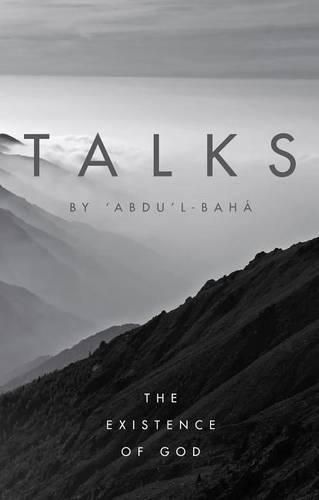Talks by 'Abdu'l-Baha: The Existence of God