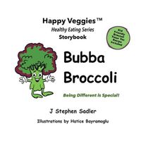 Cover image for Bubba Broccoli Storybook 2: Being Different Is Special! (Happy Veggies Healthy Eating Storybook Series)