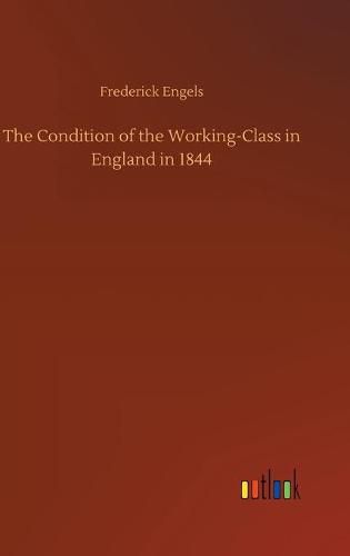 Cover image for The Condition of the Working-Class in England in 1844