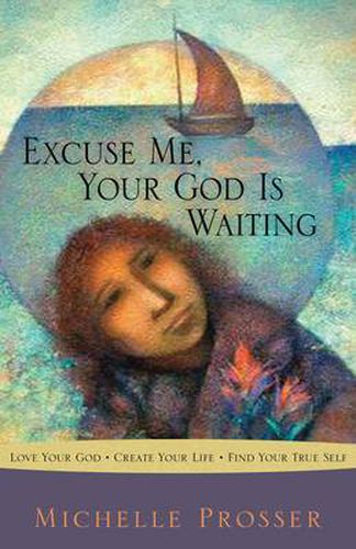 Cover image for Excuse Me, Your God is Waiting: Receiving the Secret from the Source