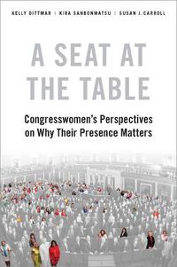 Cover image for A Seat at the Table: Congresswomen's Perspectives on Why Their Presence Matters