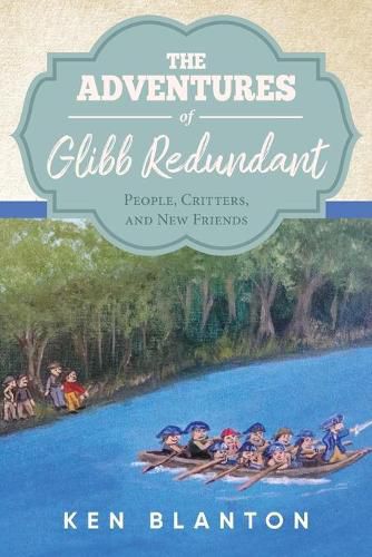 Cover image for The Adventures of Glibb Redundant: People, Critters, and New Friends