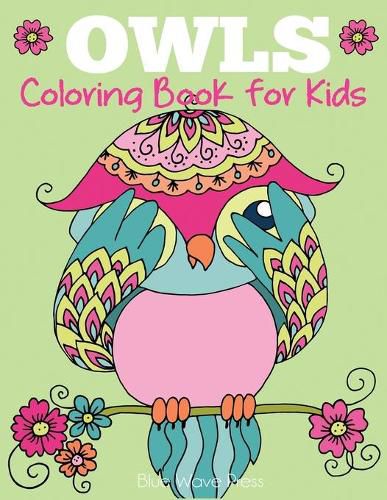 Cover image for Owls Coloring Book for Kids: Cute Owl Designs to Color for Girls, Boys, and Kids of All Ages