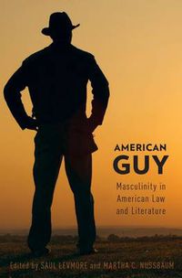 Cover image for American Guy: Masculinity in American Law and Literature