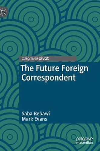 Cover image for The Future Foreign Correspondent