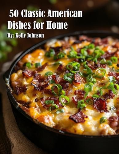 Cover image for 50 Classic American Dishes for Home