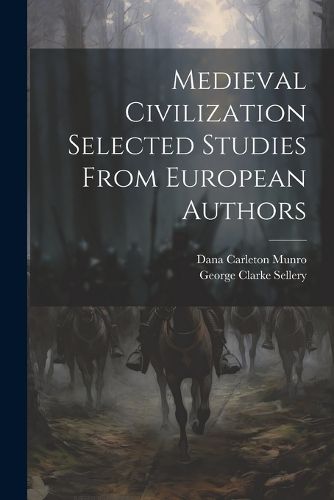 Medieval Civilization Selected Studies From European Authors