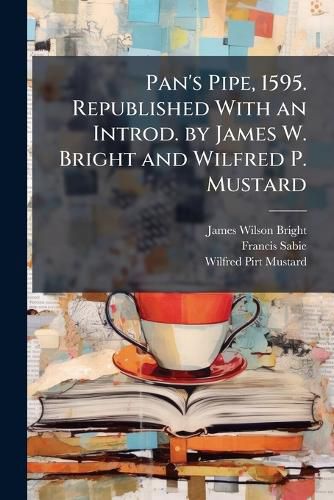 Cover image for Pan's Pipe, 1595. Republished with an Introd. by James W. Bright and Wilfred P. Mustard