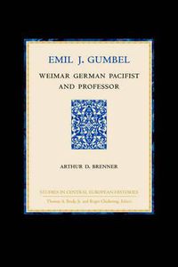 Cover image for Emil J. Gumbel: Weimar German Pacifist and Professor