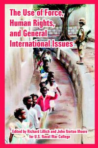 Cover image for The Use of Force, Human Rights, and General International Issues