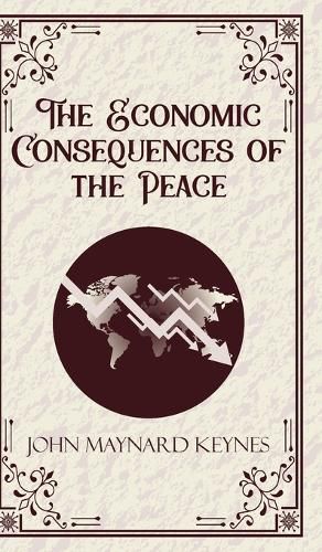 Cover image for The Economic Consequences of the Peace (Edition1st)
