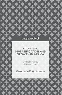 Cover image for Economic Diversification and Growth in Africa: Critical Policy Making Issues