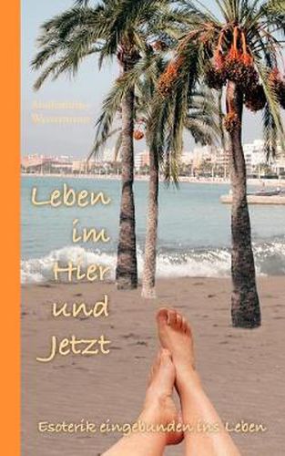 Cover image for Leben im Hier und Jetzt: Esoterik eingebunden ins Leben